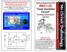 Load image into Gallery viewer, &lt;center&gt;MC1-25 * * Mr Circuit Science * * Experiment Kit&lt;br&gt; &quot;Code Oscillator Circuit&quot; &lt;br&gt;&lt;font color = red&gt; This low-cost science/electronics experiment is convenient, easy to use, and exciting. &lt;/font color&gt;&lt;/center&gt;
